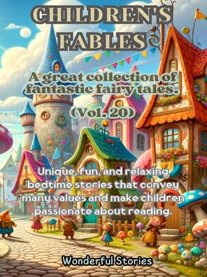 cover image of Children's Fables a great collection of fantastic fables and fairy tales. (Volume20)